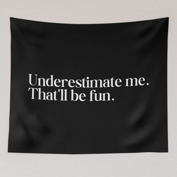 Item preview, Underestimate me. That'll be fun. quote designed and sold by SWETA HALDER.