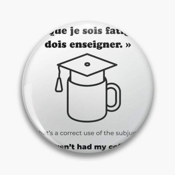 Item preview, Funny French Teacher Mug Bien Que Je Sois Fatigue Subjunctive Joke (Feminine) designed and sold by BabelBoutique.