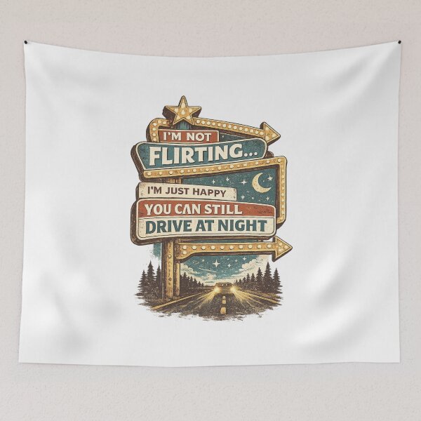 Item preview, I'm Not Flirting I'm Just Happy You Can Still Drive at Night Funny Senior Retro Road Sign | Still Got It Collection designed and sold by SoulThread Studio.