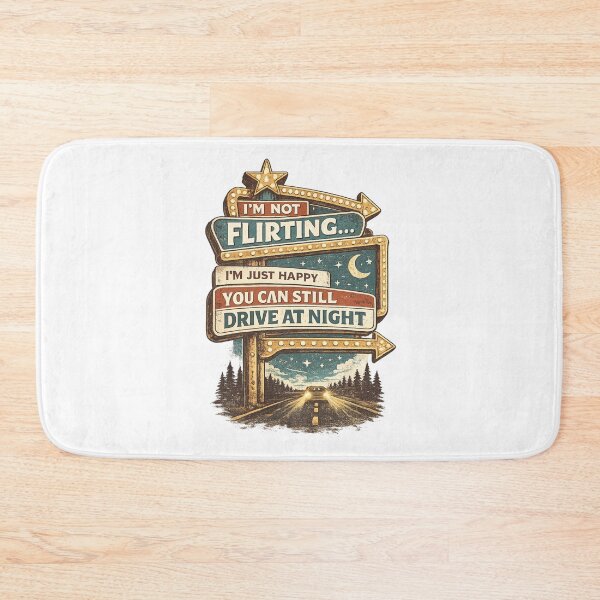 Item preview, I'm Not Flirting I'm Just Happy You Can Still Drive at Night Funny Senior Retro Road Sign | Still Got It Collection designed and sold by SoulThread Studio.