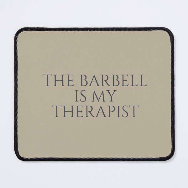 Item preview, The Barbell is My Therapist designed and sold by jpubdesigns.