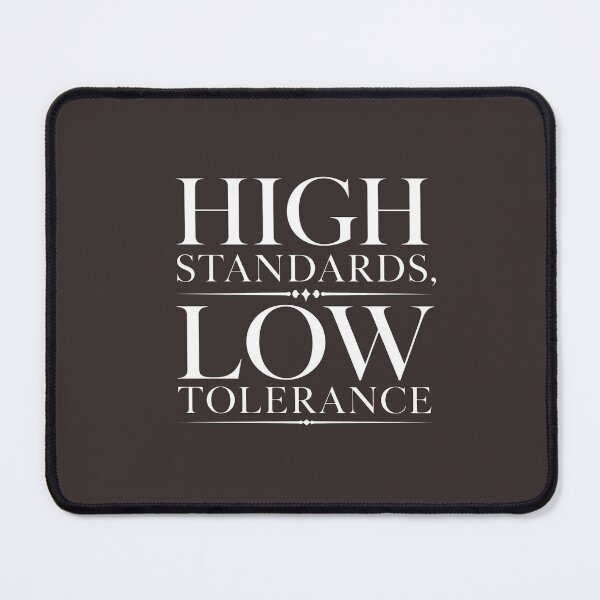 Item preview, High Standards Low Tolerance - Bold Minimalist Statement T-Shirt designed and sold by Aliplus+.