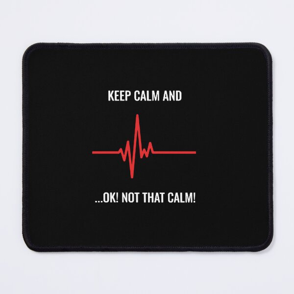 Item preview, Keep Calm And ...Ok! Not That Calm! Medical Professional Healthcare Worker Emergency Doctor Nurse designed and sold by PopStars1993.