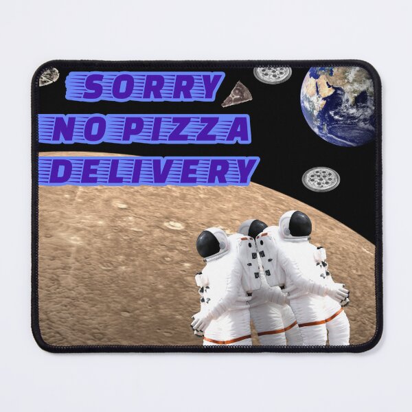 Item preview, Space Pizza Delivery - Out of Delivery Zone Astronauts designed and sold by AWADHESH  CHAURASIA.