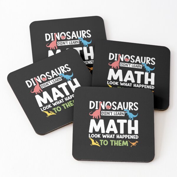 Item preview, Dinosaurs Didn't Learn Math Look What Happened To Them Funny Math Teacher Student designed and sold by PopStars1993.