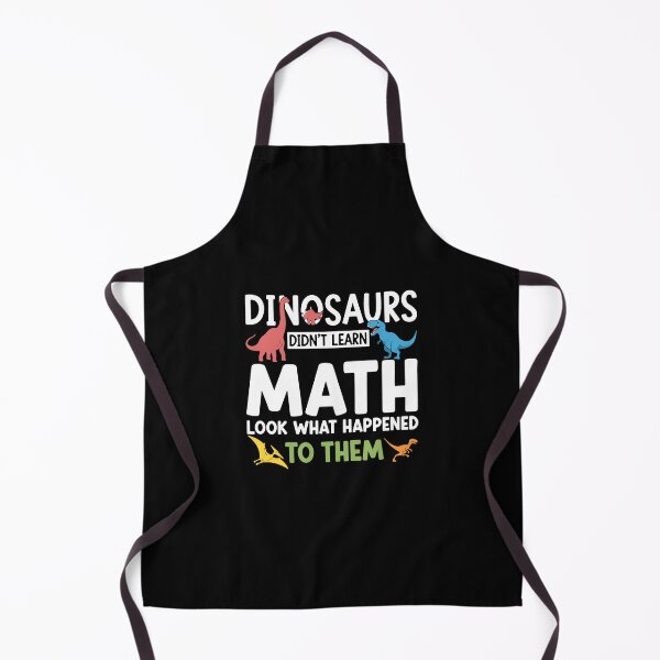 Item preview, Dinosaurs Didn't Learn Math Look What Happened To Them Funny Math Teacher Student designed and sold by PopStars1993.