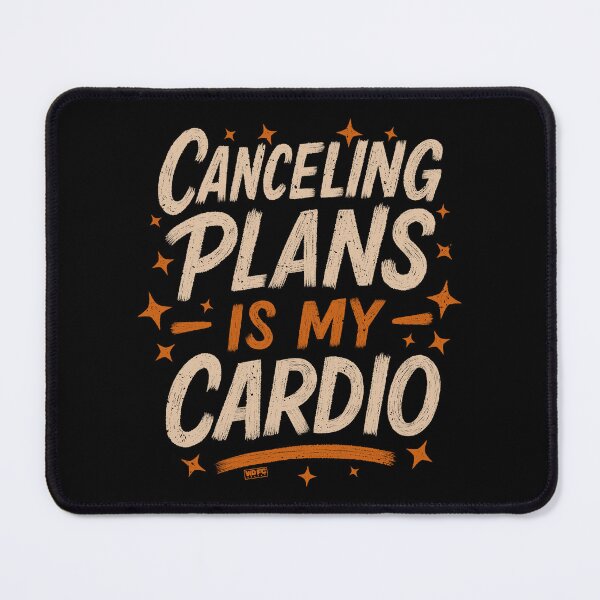 Item preview, Canceling Plans is My Cardio designed and sold by World Domination For Cats ®.