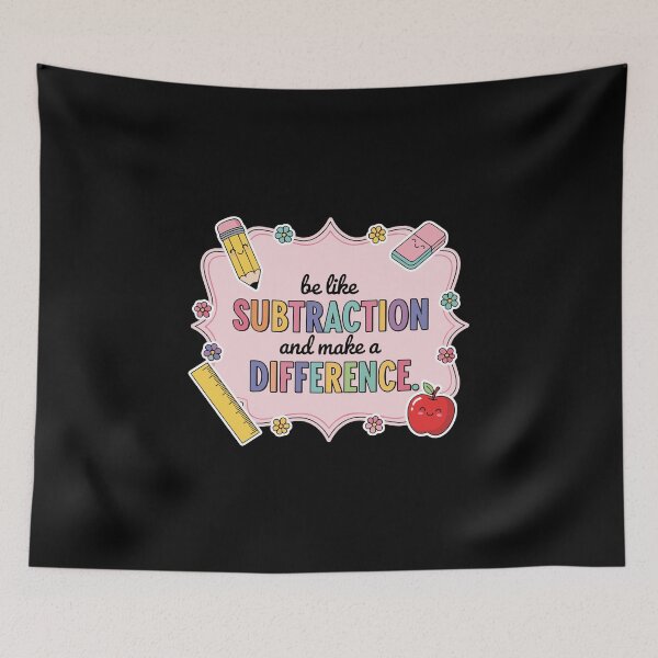 Item preview, Be Like Subtraction And Make A Difference Math Teacher Educator Student School designed and sold by PopStars1993.