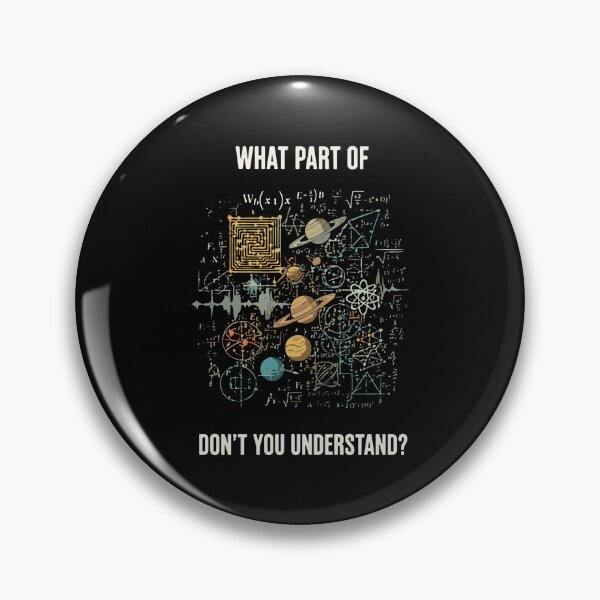 Item preview, What Part Of Don't You Understand? Science Math Engineer Astronomy Geek  designed and sold by PopStars1993.
