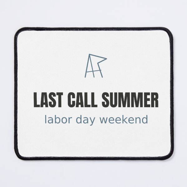Item preview, Last Call Summer - Labor Day Weekend Tee designed and sold by RankShift.