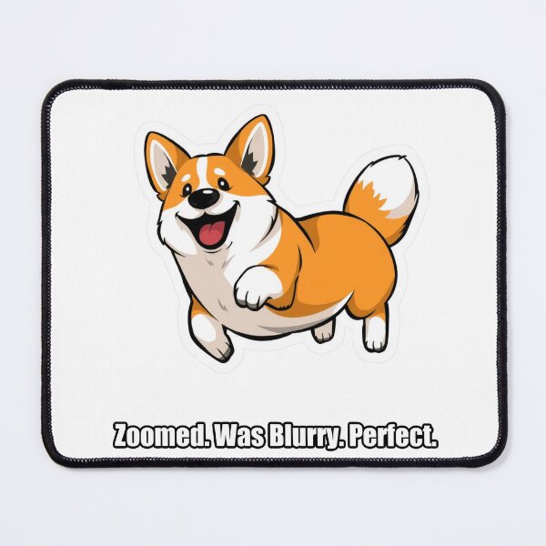 Item preview, Corgi - Zoomed Was Blurry Perfect - Funny Corgi Gift designed and sold by pawdrops.