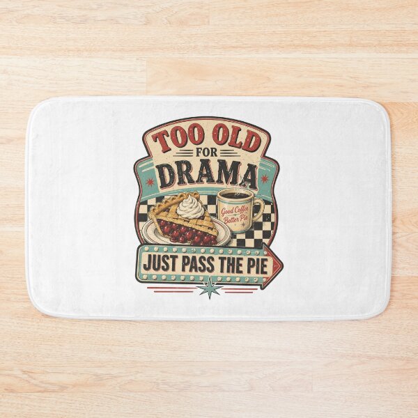 Item preview, Too Old for Drama Just Pass the Pie Funny Senior Retro Diner Pie & Coffee Design | Still Got It Collection designed and sold by SoulThread Studio.