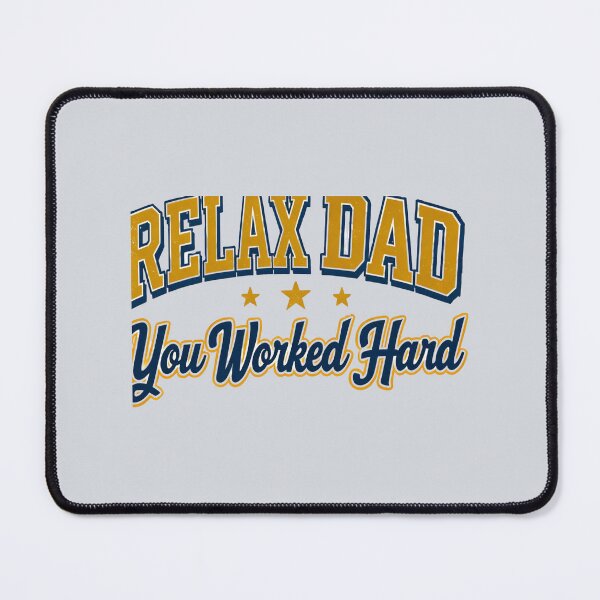 Item preview, Relax Dad You Worked Hard-V2 designed and sold by CHIEF-HAT STORE.