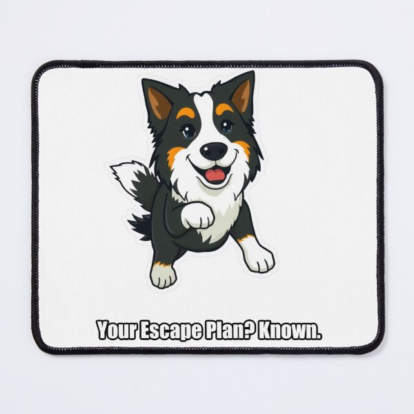 Item preview, Border Collie - Your Escape Plan Known - Funny Border Collie Gift designed and sold by pawdrops.