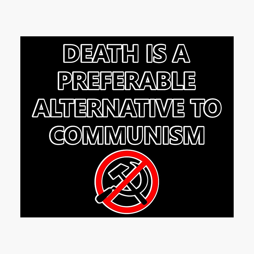 Death Is A Preferable Alternative To Communism Death Is A Preferable Alternative To Communism (Outlined)" Photographic  Print for Sale by RebarForOwt | Redbubble