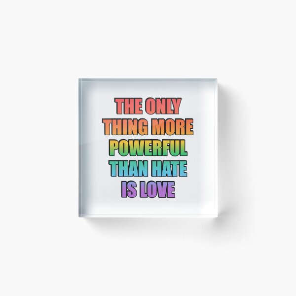 Item preview, The Only Thing More Powerful Than Hate Is Love - LGBT Pride designed and sold by Inspirationmotivation.