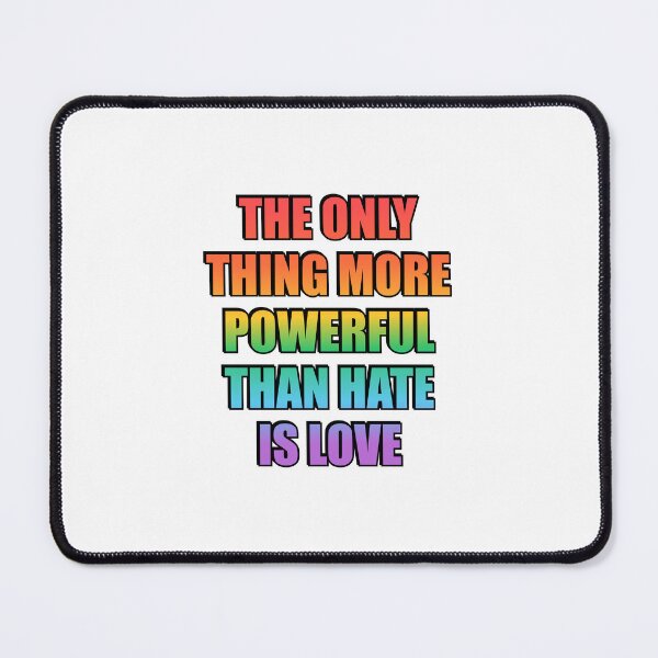 Item preview, The Only Thing More Powerful Than Hate Is Love - LGBT Pride designed and sold by Inspirationmotivation.