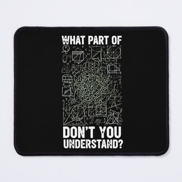 Item preview, What Part Of Don't You Understand? Engineer Mathematician Scientist STEM Student designed and sold by SofiBlair.