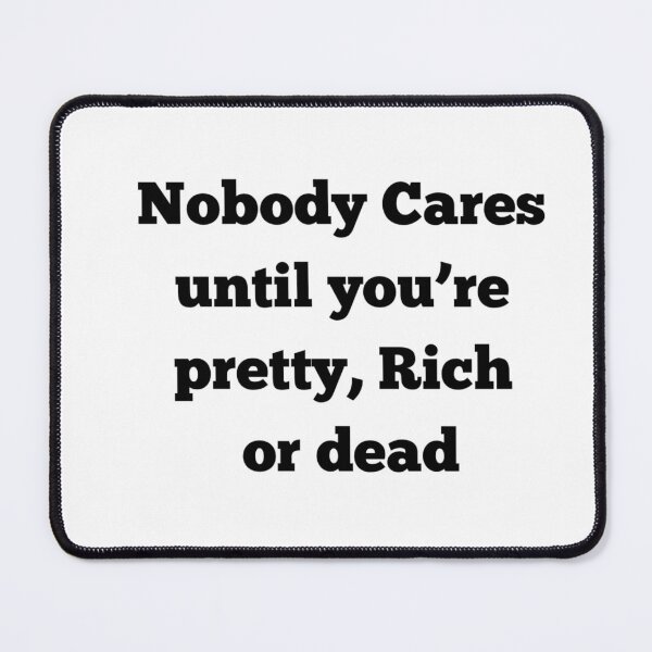 Item preview, Nobody cares designed and sold by Dreambymaya.