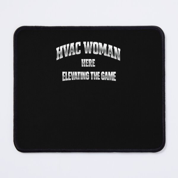 Item preview, HVAC Woman Elevating the Game designed and sold by FrozenHeat97.