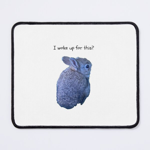 Item preview, I woke up for this? rabbit design designed and sold by ForestedDesigns.