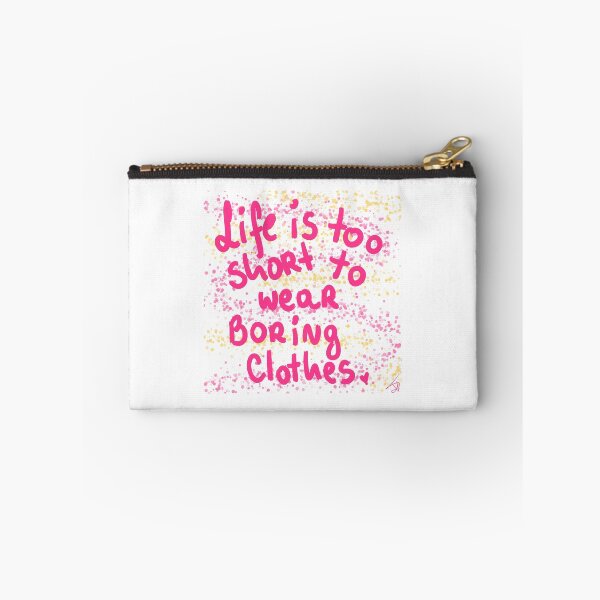 Item preview, life is too short to wear boring clothes designed and sold by Kasia1987t.