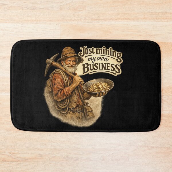 Item preview, Just Mining My Own Business Vintage Gold Prospector Funny Western Humor designed and sold by AnimalAirtistry.