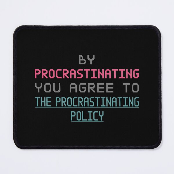Item preview, The Procrastinating Policy designed and sold by weirdshop-451.