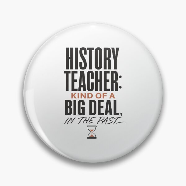 Item preview, History Teacher Kind Of A Big Deal In The Past Funny Teacher Gift designed and sold by journeyengine.