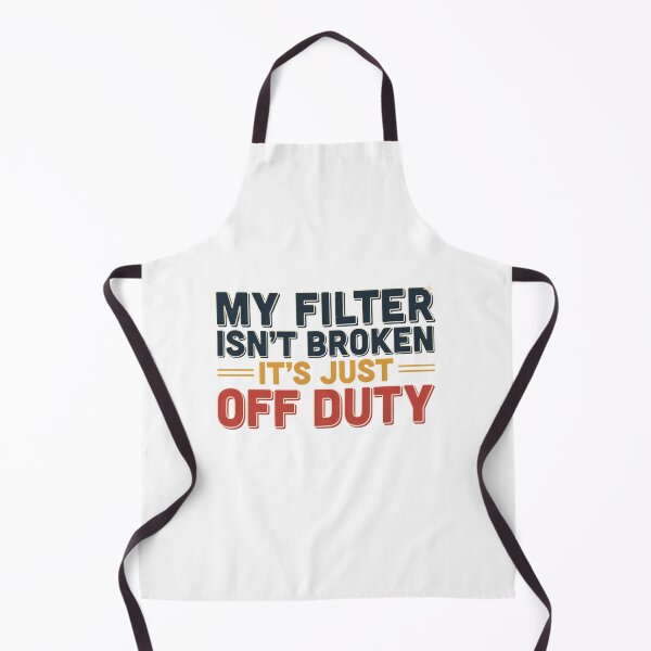 Item preview, My Filter Is Off Duty designed and sold by syotos-ai.