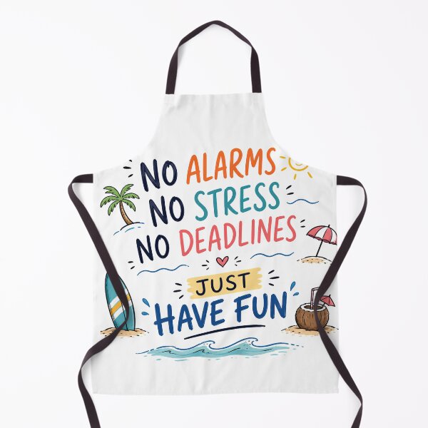 Item preview, No Alarms No Stress No Deadlines Just Have Fun designed and sold by Elamraoui98.