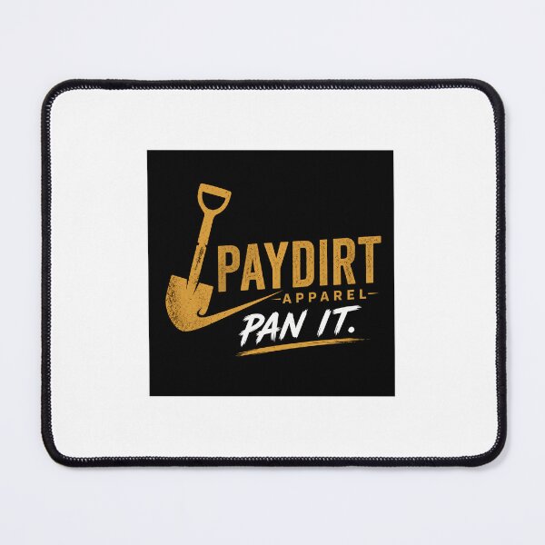 Item preview, PAYDIRT.APPAREL PAN IT New cutting Edge Apparel for outdoor adventure seekers to gold miners prospectors or simple fans designed and sold by PAYDIRT.APPAREL.
