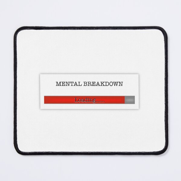 Item preview, Mental breakdown loading designed and sold by Etkennedy.