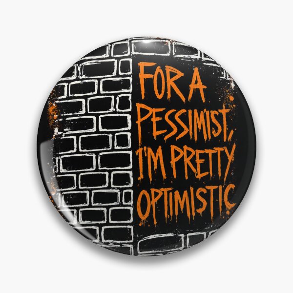 Item preview, For a pessimist, im pretty optimistic  designed and sold by ReginaFatuis.