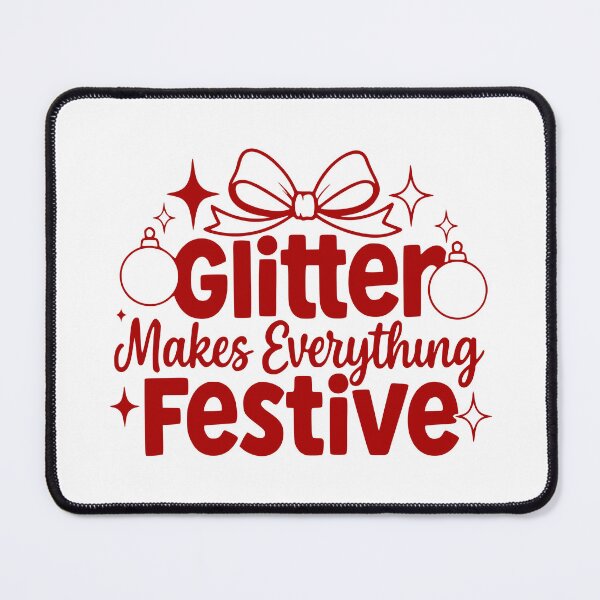 Item preview, Glitter Makes Everything Festive designed and sold by theartfulaspie.