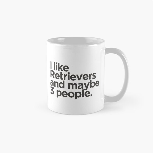 Item preview, I Like Retrievers and Maybe 3 People designed and sold by ZoesPlace.