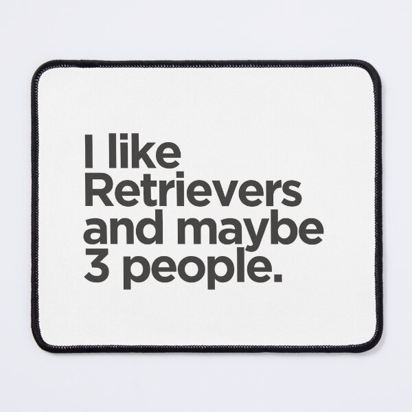 Item preview, I Like Retrievers and Maybe 3 People designed and sold by ZoesPlace.