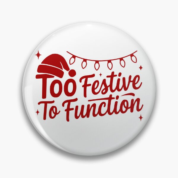 Item preview, Too Festive To Function designed and sold by theartfulaspie.