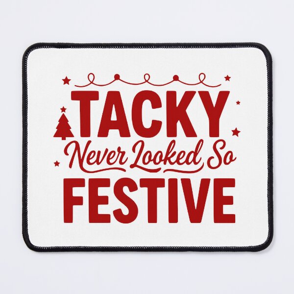 Item preview, Tacky Never Looked So Festive designed and sold by theartfulaspie.