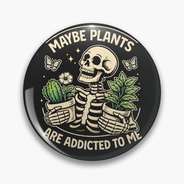 Item preview, Funny Skeleton Maybe Plants Are Addicted To Me designed and sold by legendaryskins.