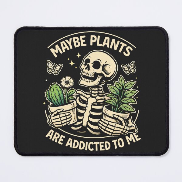 Item preview, Funny Skeleton Maybe Plants Are Addicted To Me designed and sold by legendaryskins.