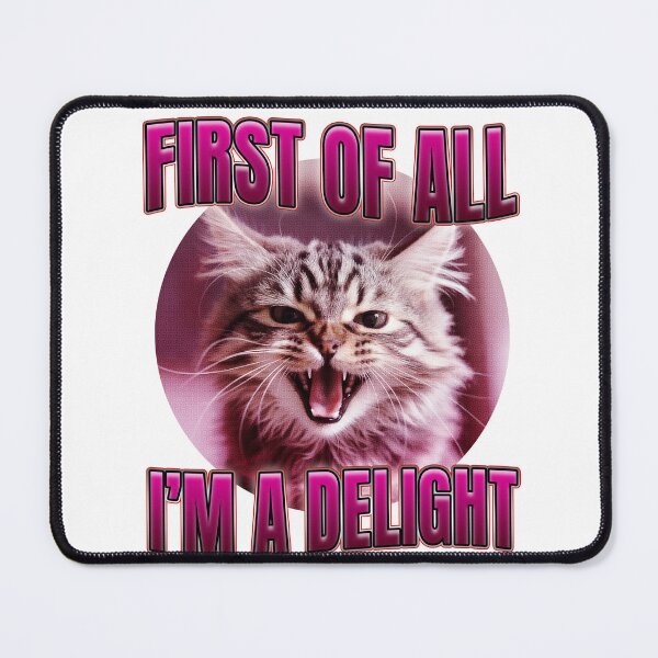 Item preview, First Of All I'm A Delight Cat Saying designed and sold by bngfx.