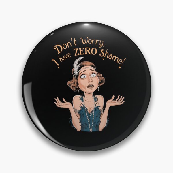 Item preview, Don't Worry I Have Zero Shame Flapper Woman designed and sold by Flirt-Teez.