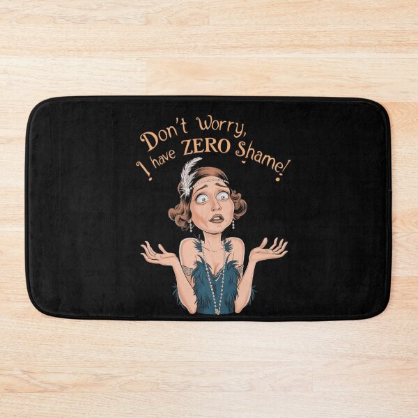 Item preview, Don't Worry I Have Zero Shame Flapper Woman designed and sold by Flirt-Teez.