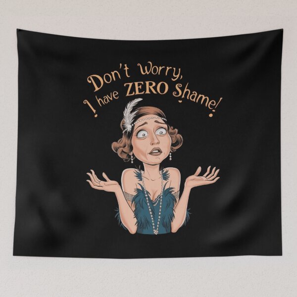 Item preview, Don't Worry I Have Zero Shame Flapper Woman designed and sold by Flirt-Teez.