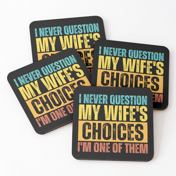 Item preview, I Never Question My Wife's Choices, funny quote designed and sold by Dondonmart.