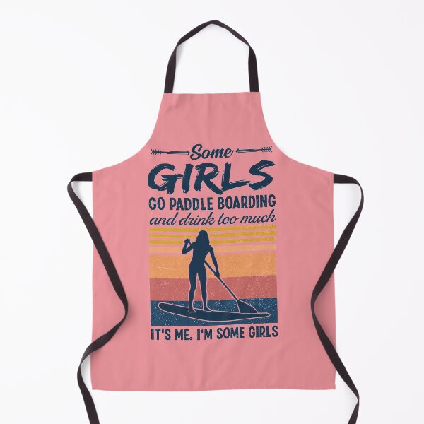 Item preview, Some Girls Go Paddle Boarding And Drink Too Much designed and sold by NoThoughtsCat.