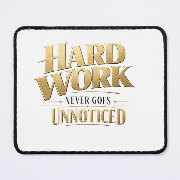 Item preview, Hard Work Never Goes Unnoticed designed and sold by bolaAura.