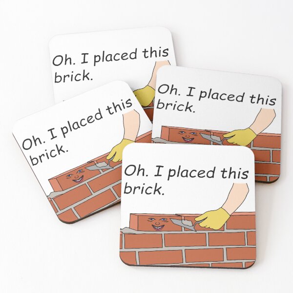Item preview, “Oh. I placed this brick.” meme sticker designed and sold by SlimyFish.