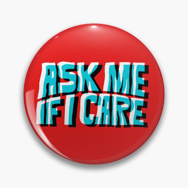 Item preview, Ask Me If I Care designed and sold by grrrenadine.